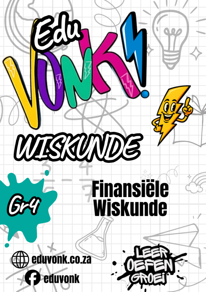 Graad 4: Finansiële Wiskunde (AF)