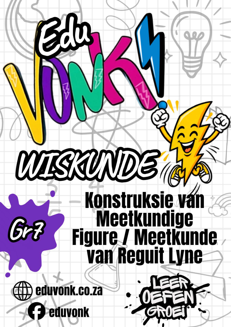 Graad 7: Konstruksie van Meetkundige Figure / Meetkunde van Reguit Lyne (AF)